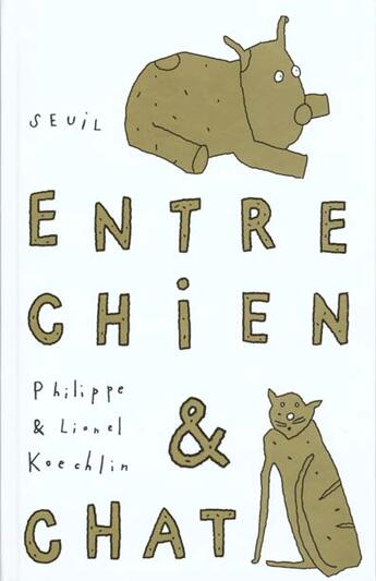 Couverture du livre « Entre Chien Et Chat » de Koechlin/Koechlin aux éditions Seuil Jeunesse