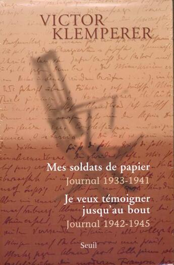 Couverture du livre « Coffret : mes soldats de papier, je veux temoigner jusqu'au bout. journal (1933-1945) » de Victor Klemperer aux éditions Seuil