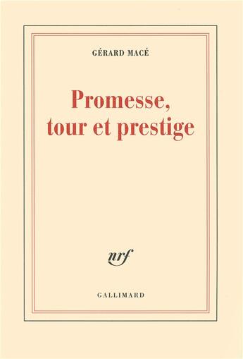 Couverture du livre « Promesse, tour et prestige » de Gérard Macé aux éditions Gallimard