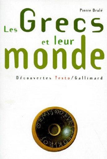 Couverture du livre « Les grecs et leur monde » de Brule P aux éditions Gallimard