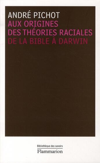 Couverture du livre « Aux origines des théories raciales » de Andre Pichot aux éditions Flammarion