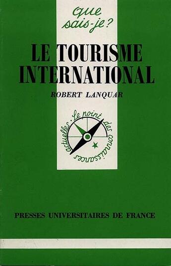 Couverture du livre « Le tourisme international » de Lanquar/Robert aux éditions Que Sais-je ?