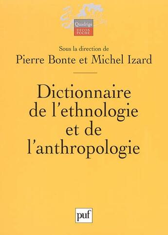 Couverture du livre « Dictionnaire de l'ethnologie et de l'anthropologie » de Pierre Bonte et Michel Izard aux éditions Puf