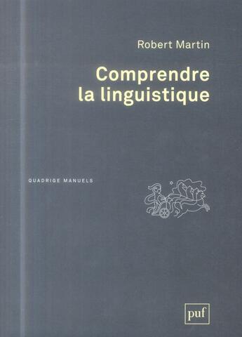 Couverture du livre « Comprendre la linguistique (3e édition) » de Robert Martin aux éditions Puf