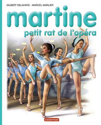 Couverture du livre « Martine t.22 ; petit rat de l'opéra » de Delahaye Gilbert et Marlier Marcel aux éditions Casterman