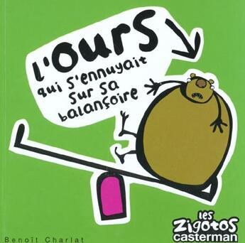 Couverture du livre « Zigotos t9 - l'ours qui s'ennuyait sur sa balancoire (les) » de Benoit Charlat aux éditions Casterman