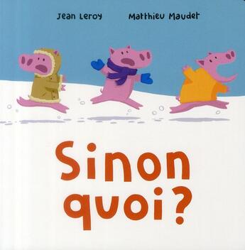 Couverture du livre « Sinon quoi ? » de Maudet Matthieu aux éditions Ecole Des Loisirs