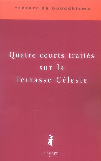 Couverture du livre « Quatre courts traités sur la terrasse céleste » de Anonyme aux éditions Fayard