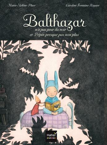 Couverture du livre « Balthazar n'a pas peur du noir et Pépin presque pas non plus » de Marie-Helene Place et Caroline Fontaine-Riquier aux éditions Hatier