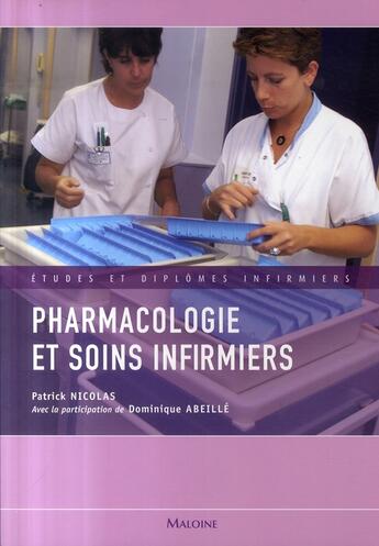 Couverture du livre « Pharmacologie et soins infirmiers » de Abe Nicolas P aux éditions Maloine