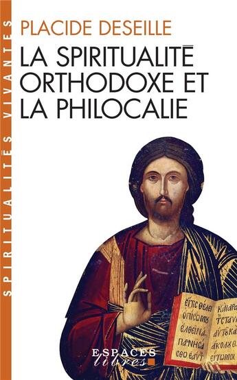 Couverture du livre « La Spiritualité orthodoxe et la philocalie (Espaces Libres - Spiritualités Vivantes) » de Placide Deseille aux éditions Albin Michel