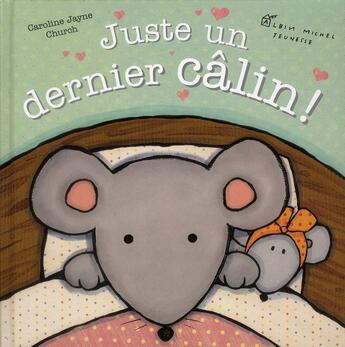 Couverture du livre « Juste un dernier câlin ! » de Caroline Jayne Church aux éditions Albin Michel