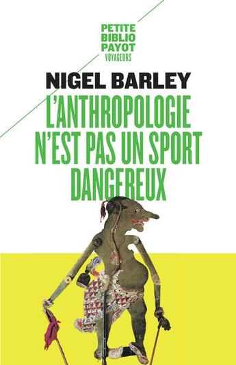 Couverture du livre « L'anthropologie n'est pas un sport dangereux n 365 » de Nigel Barley aux éditions Rivages