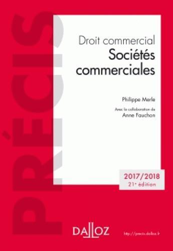 Couverture du livre « Droit commercial ; sociétés commerciales (édition 2018) » de Philippe Merle aux éditions Dalloz