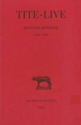 Couverture du livre « Histoire romaine. Tome XXIII : Livre XXXIII » de Tite-Live aux éditions Belles Lettres