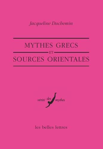 Couverture du livre « Mythes grecs et sources orientales » de Jacqueline Duchemin aux éditions Belles Lettres