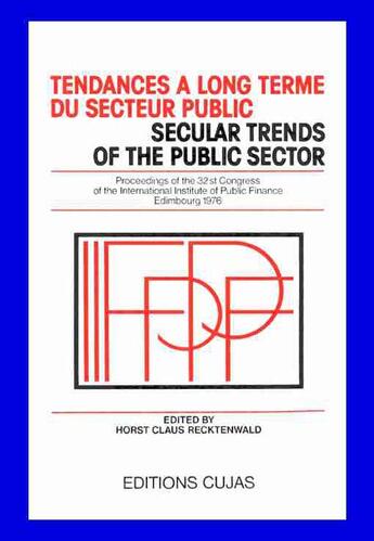 Couverture du livre « Tendances à long terme du secteur public ; 32e congrès edimbourg 1976 » de Claus Recktenwald aux éditions Cujas