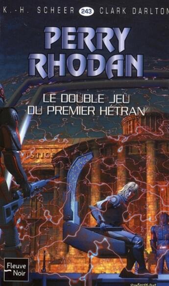 Couverture du livre « Perry Rhodan - cycle 10 ; le concile Tome 2 : le double jeu du premier Hétran » de Clark Darlton et Karl-Herbert Scheer aux éditions Fleuve Editions