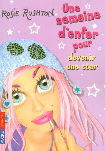 Couverture du livre « Une semaine d'enfer pour devenir une star - tome 2 - vol02 » de Rushton Rosie aux éditions Pocket Jeunesse