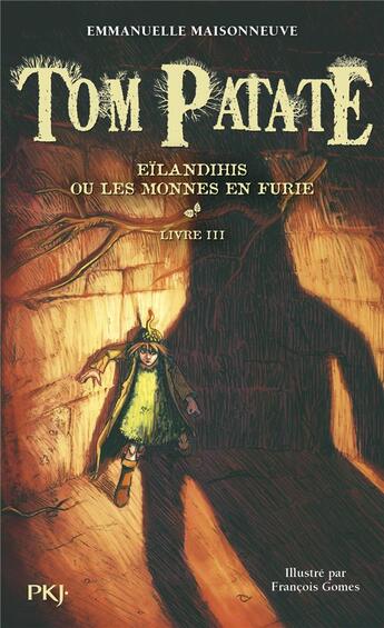 Couverture du livre « Tom Patate Tome 3 ; eilandihis ou les monnes en furie » de Emmanuelle Maisonneuve et Francois Gomes aux éditions Pocket Jeunesse