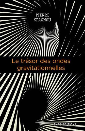 Couverture du livre « Le trésor des ondes gravitationnelles » de Pierre Spagnou aux éditions Cnrs