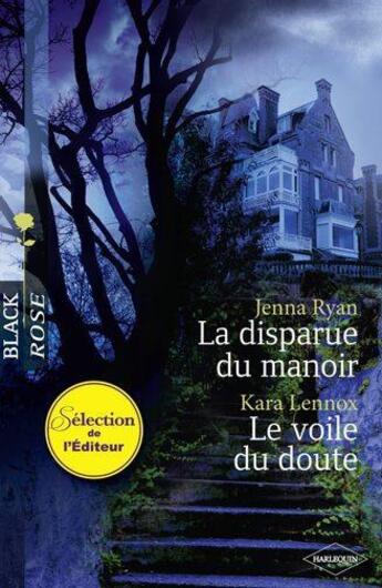 Couverture du livre « La disparue du manoir ; le voile du doute » de Kara Lennox et Jenna Ryan aux éditions Harlequin