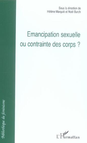 Couverture du livre « Émancipation sexuelle ou contrainte des corps ? » de Helene Marquie et Noel Burch aux éditions L'harmattan