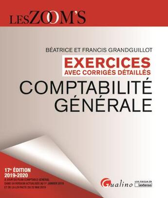 Couverture du livre « Exercices avec corrigés détaillés ; comptabilité générale (édition 2019/2020) » de Beatrice Grandguillot et Francis Grandguillot aux éditions Gualino