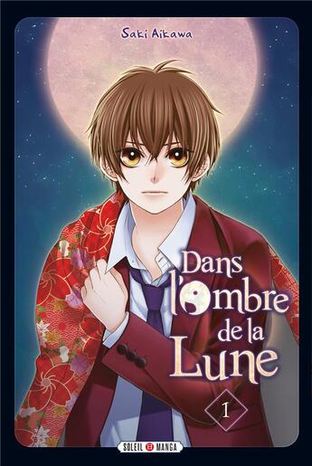 Couverture du livre « Dans l'ombre de la lune Tome 1 » de Saki Aikawa aux éditions Soleil