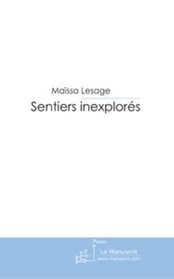 Couverture du livre « Sentiers inexplorés » de Maissa Lesage aux éditions Le Manuscrit