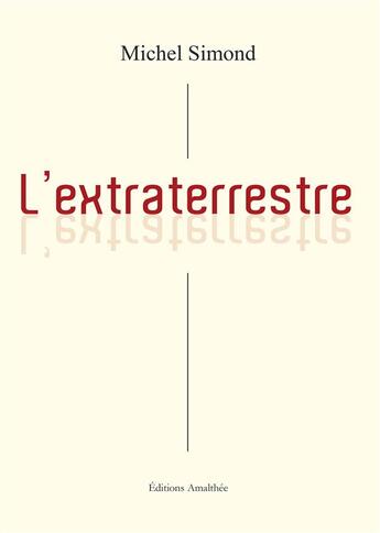 Couverture du livre « L'extraterrestre » de Michel Simond aux éditions Amalthee