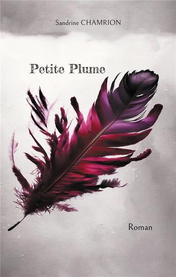 Couverture du livre « Petite plume - roman » de Sandrine Chamrion aux éditions Books On Demand