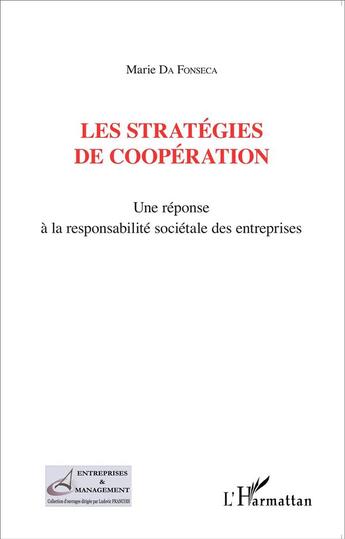 Couverture du livre « Stratégies de coopération ; une réponse à la responsabilité sociétale des entreprises » de Marie Da Fonseca aux éditions L'harmattan