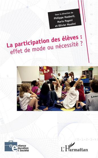 Couverture du livre « La participation des élèves: effet de mode ou nécessité » de Olivier Maulini et Philippe Haeberli et Maria Pagoni aux éditions L'harmattan