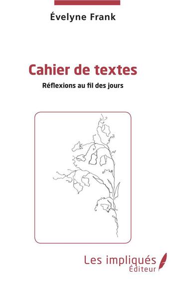 Couverture du livre « Cahier de texte ; réflexions au fil des jours » de Evelyne Frank aux éditions Les Impliques