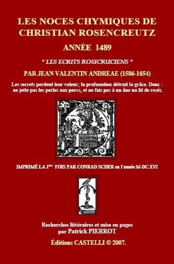 Couverture du livre « Les noces chymiques de Christian Rosencreutz ; année 1489 » de Patrick Pierrot aux éditions Castelli