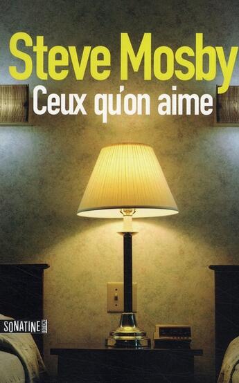 Couverture du livre « Ceux qu'on aime » de Steve Mosby aux éditions Sonatine