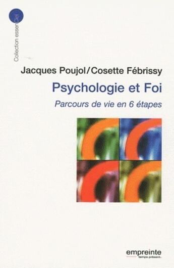 Couverture du livre « PSYCHOLOGIE ET FOI » de Jacques Poujol et Jacques Poujol . aux éditions Empreinte Temps Present