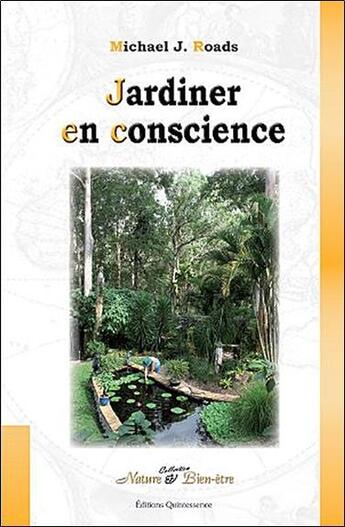 Couverture du livre « Jardiner en conscience » de Michael J. Roads aux éditions Quintessence