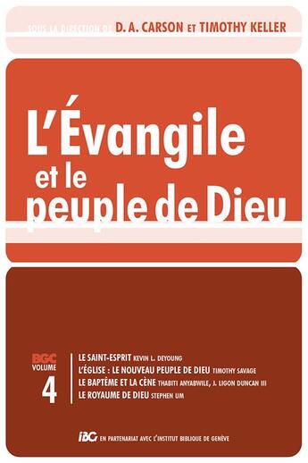 Couverture du livre « L'évangile et le peuple de Dieu Tome 4 » de Timothy J. Keller et D. A. Carson aux éditions Editions Cle