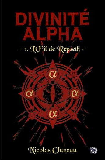 Couverture du livre « Divinité Alpha t.1 : L'oeil de Repseth » de Nicolas Cluzeau aux éditions Editions Du 38