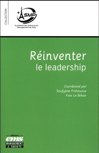 Couverture du livre « Réinventer le leadership » de Yves Le Bihan et Soufyane Frimousse aux éditions Ems