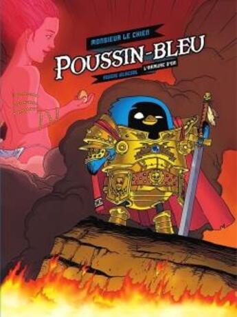 Couverture du livre « Poussin-Bleu Tome 1 : l'armure d'or » de Monsieur Le Chien aux éditions Fluide Glacial