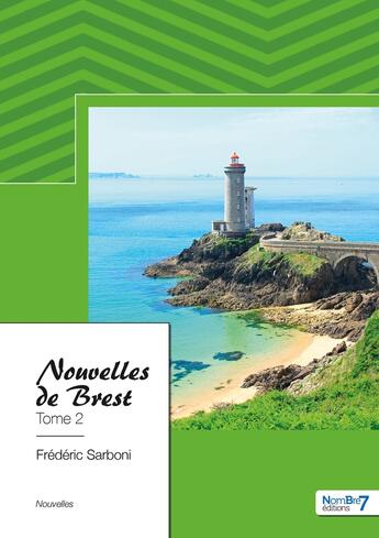 Couverture du livre « Nouvelles de Brest Tome 2 » de Frederic Sarboni aux éditions Nombre 7