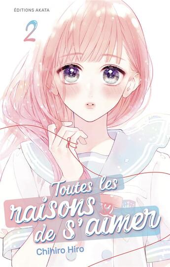 Couverture du livre « Toutes les raisons de s'aimer Tome 2 » de Chihiro Hiro aux éditions Akata