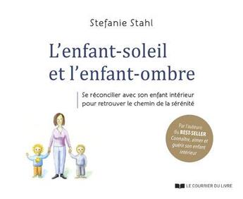 Couverture du livre « L'enfant-soleil et l'enfant-ombre » de Stefanie Stahl aux éditions Courrier Du Livre