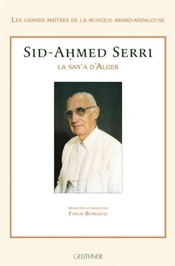 Couverture du livre « Sid-Ahmed Serri ; la san'a d'Alger » de  aux éditions Paul Geuthner