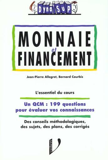 Couverture du livre « Monnaie et financement » de Jean-Pierre Allegret aux éditions Vuibert