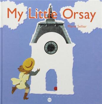 Couverture du livre « My little Orsay » de Marie Sellier aux éditions Reunion Des Musees Nationaux