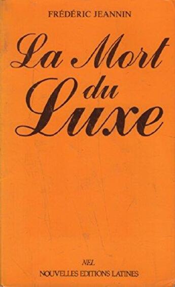 Couverture du livre « La mort du luxe » de Frederic Jeannin aux éditions Nel